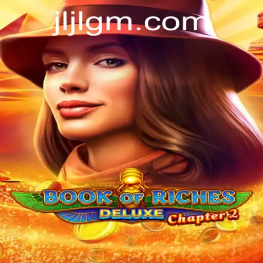 Exploring Book of Riches Deluxe Chapter 2: A Deep Dive into the Enchanting World of JiliGM.COM