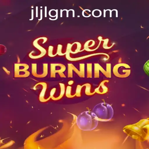 Discover the Exciting World of SuperBurningWins at JiliGM.COM